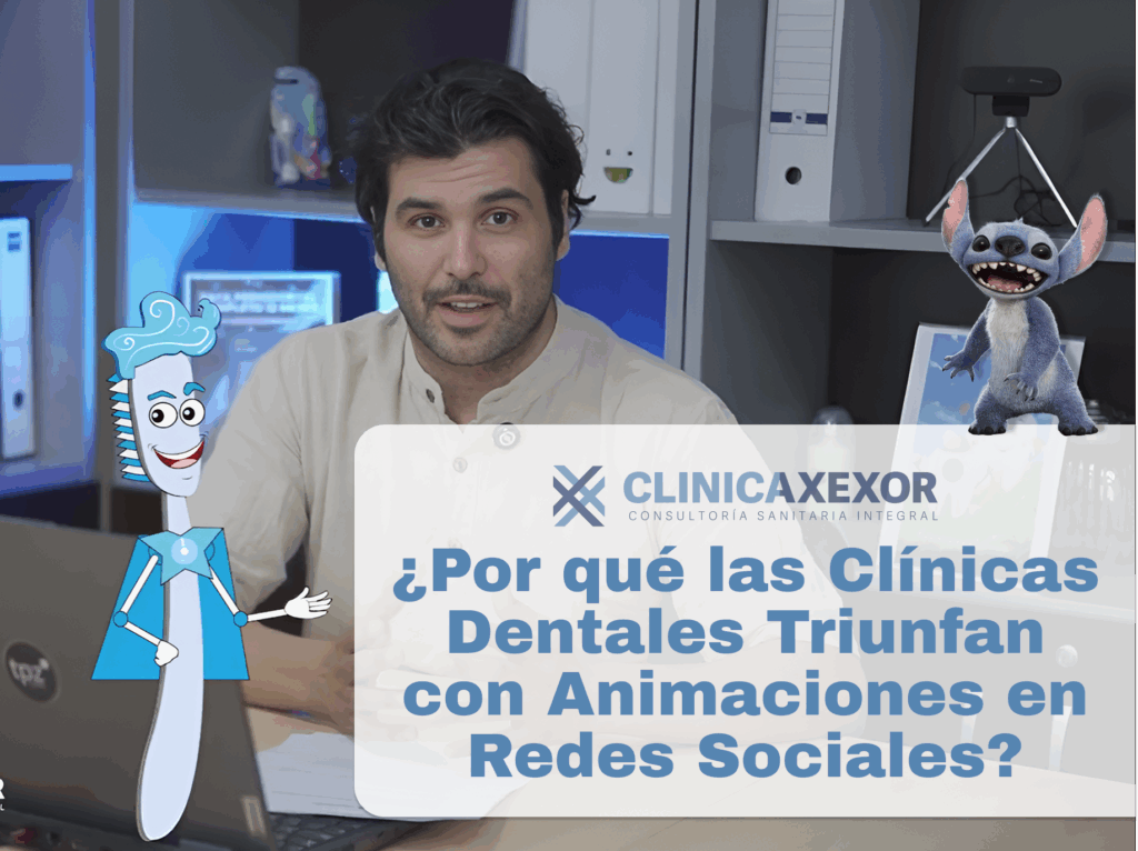 ¿Por qué las Clínicas Dentales Triunfan con Animaciones en Redes Sociales_ clinicaxexor consultoria sanitaria clinicaxexor