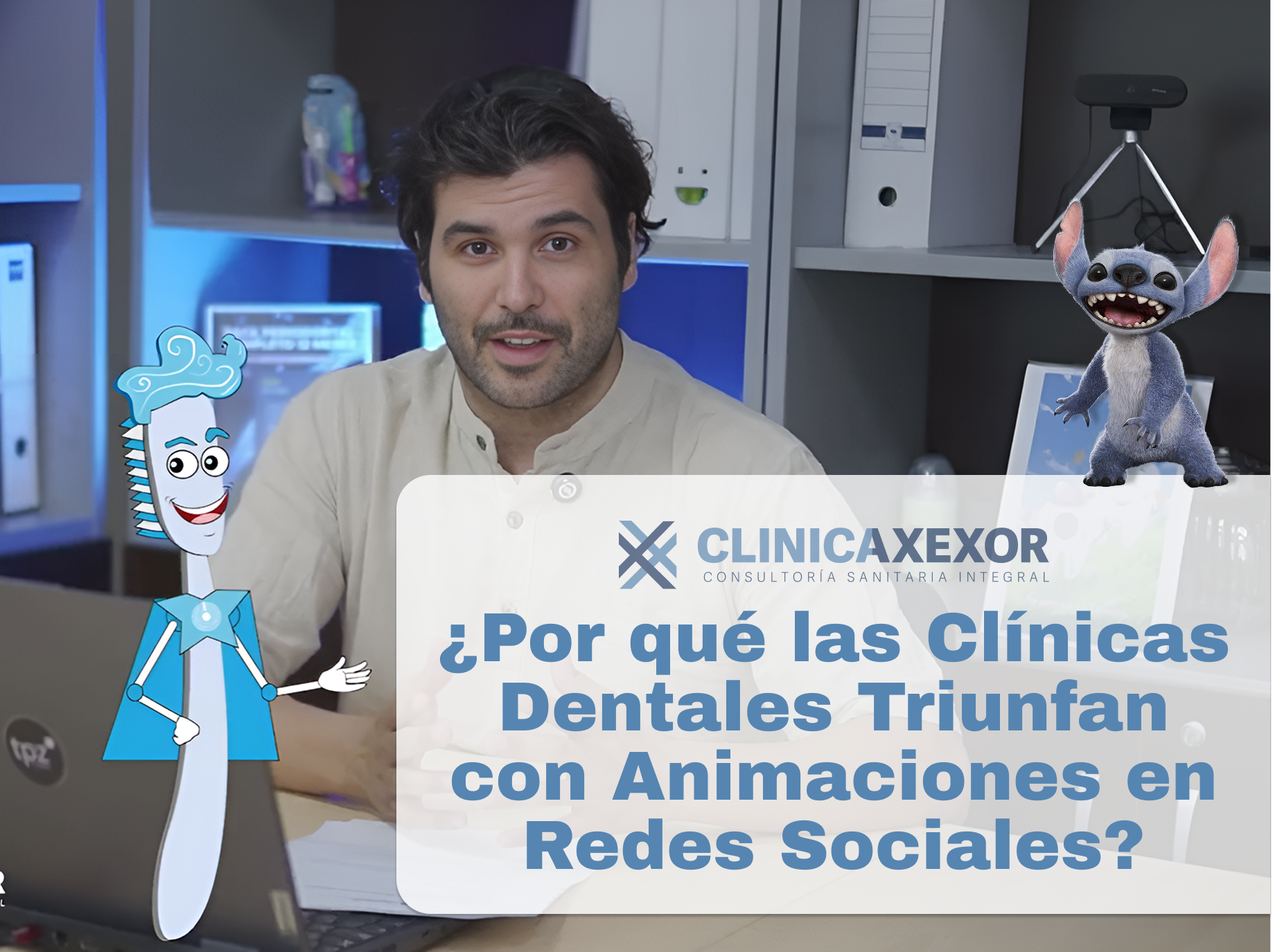¿Por qué las Clínicas Dentales Triunfan con Animaciones en Redes Sociales_ clinicaxexor consultoria sanitaria clinicaxexor